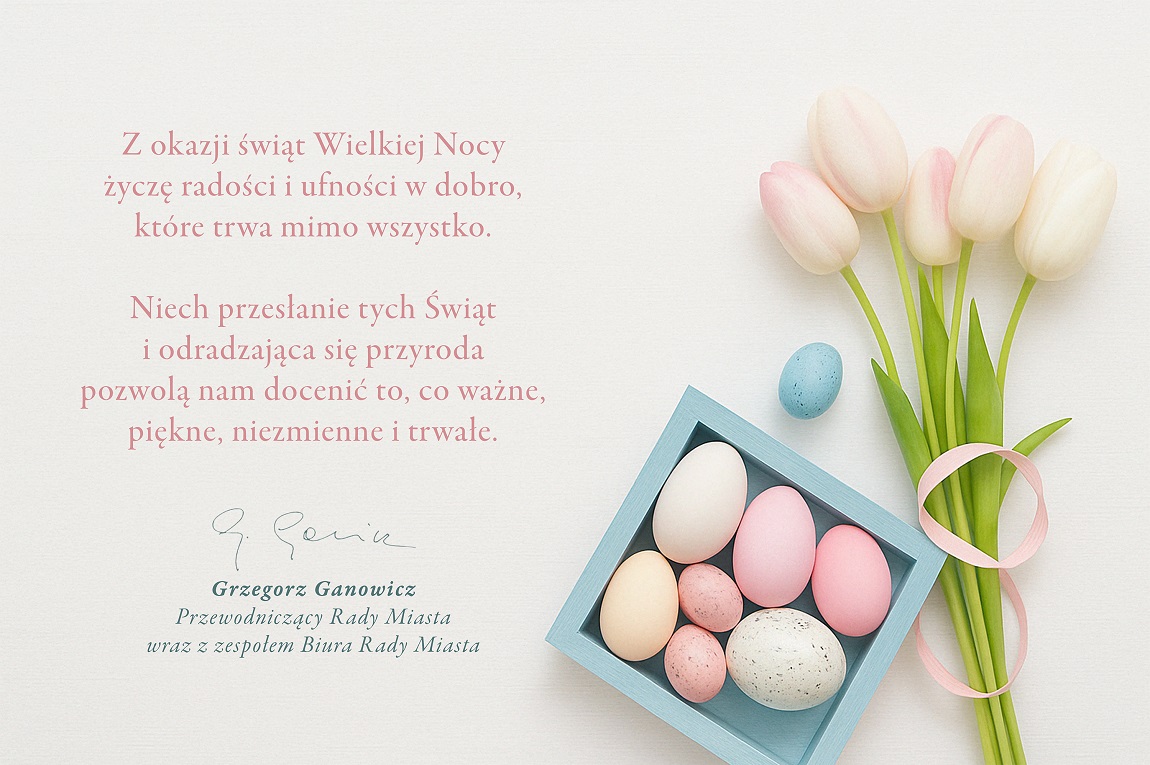 Życzenia świąteczne od Przewodniczącego Rady Miasta Poznania i zespołu Biura Rady Miasta na grafice tulipany, pisanki i treść życzeń - grafika artykułu