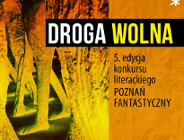 Poznań Fantastyczny. Droga wolna
