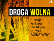 Poznań Fantastyczny. Droga wolna