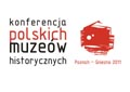 Konferencja polskich muzeów historycznych. Poznań - Gniezno 2011, 20-22 czerwca 2011