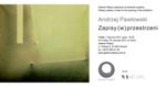 Wystawa Andrzeja Pawłowskiego ZAPISY (W) PRZESTRZENI