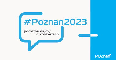 Cykl debat "#Poznań 2023. Porozmawiajmy o konkretach" rozpocznie się 22 marca