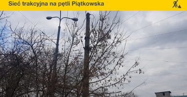 Obecny stan sieci trakcyjnej na pętli Piątkowska