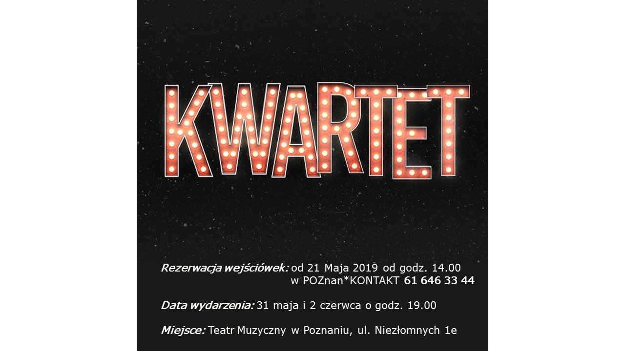 Spektakl "Kwartet" w Teatrze Muzycznym w Poznaniu_rezerwacja biletów w POZnan*KONTAKT od 21.05.2019