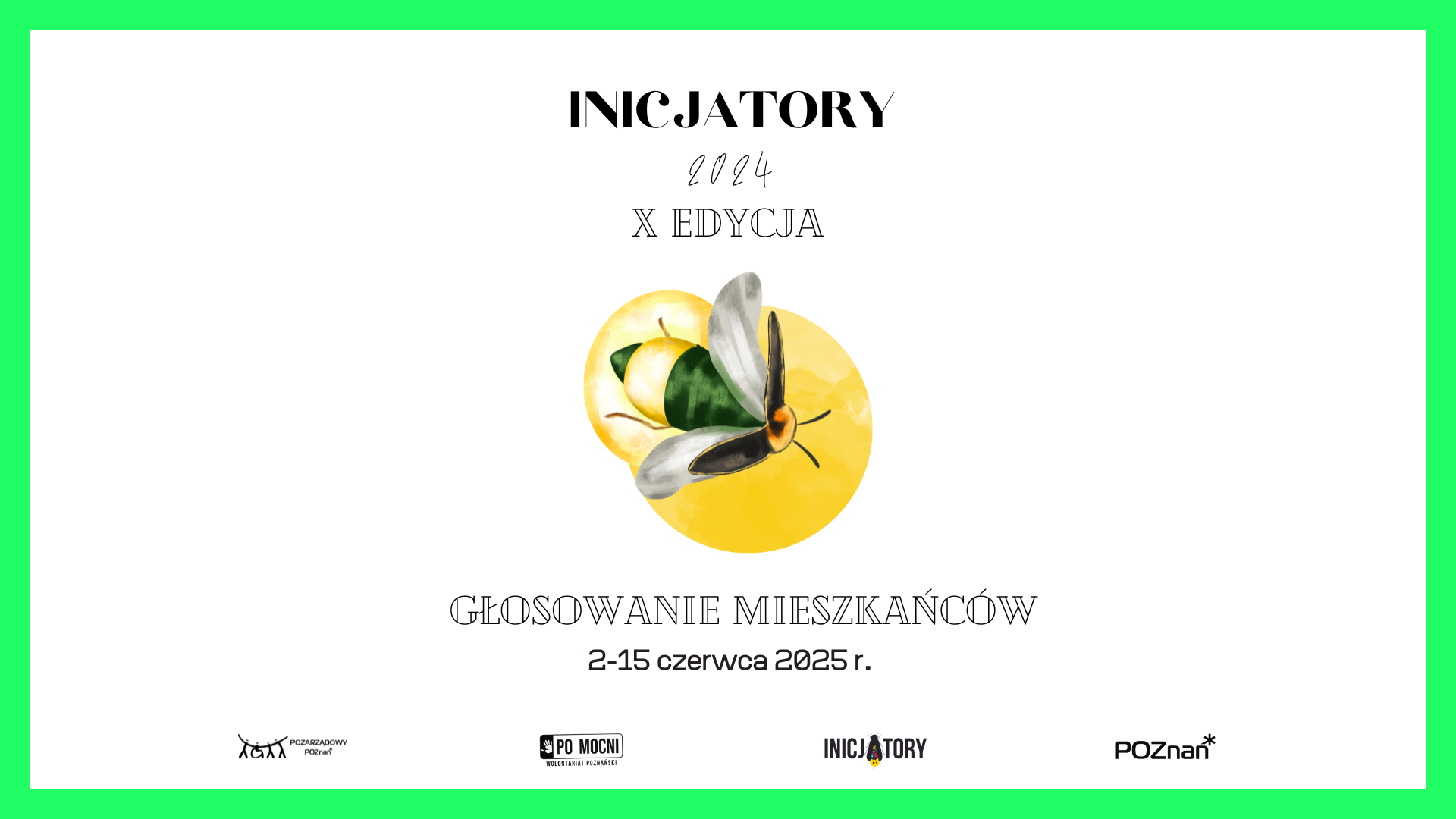 Trwa głosowanie mieszkanek i mieszkańców w ramach kategorii "Inicjator Mieszkańców" konkursu Inicjatory 2024. Grafika przedstawia jasnozieloną, prostokątną ramkę. W środku znajdują się informacje o terminie głosowania mieszkanek i mieszkańców w ramach kategorii: Inicjator Mieszkańców konkursu Inicjatory edycja 2024. W centralnym punkcje znajduje się świetlik - symbol konkursu.