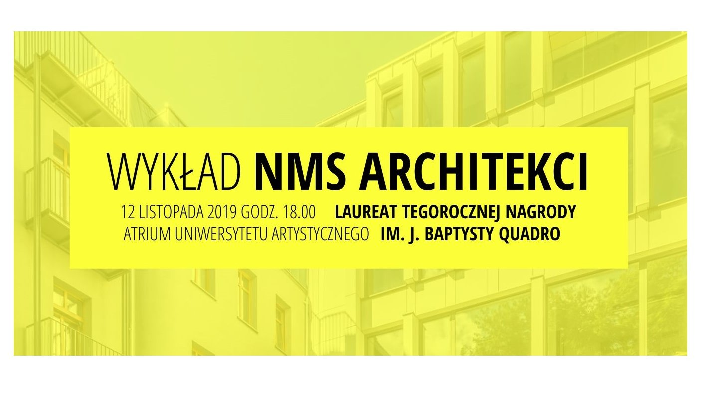 Nagroda J. B. Quadro - wykład NMS Architekci