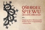 Ośrodek Śpiewu Gregoriańskiego w Poznaniu Ośrodek Śpiewu Gregoriańskiego w Poznaniu