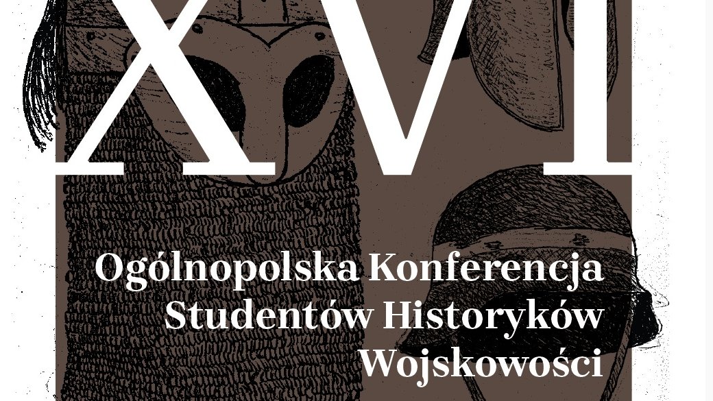 XVI Ogólnopolska Konferencja Studentów Historyków Wojskowości