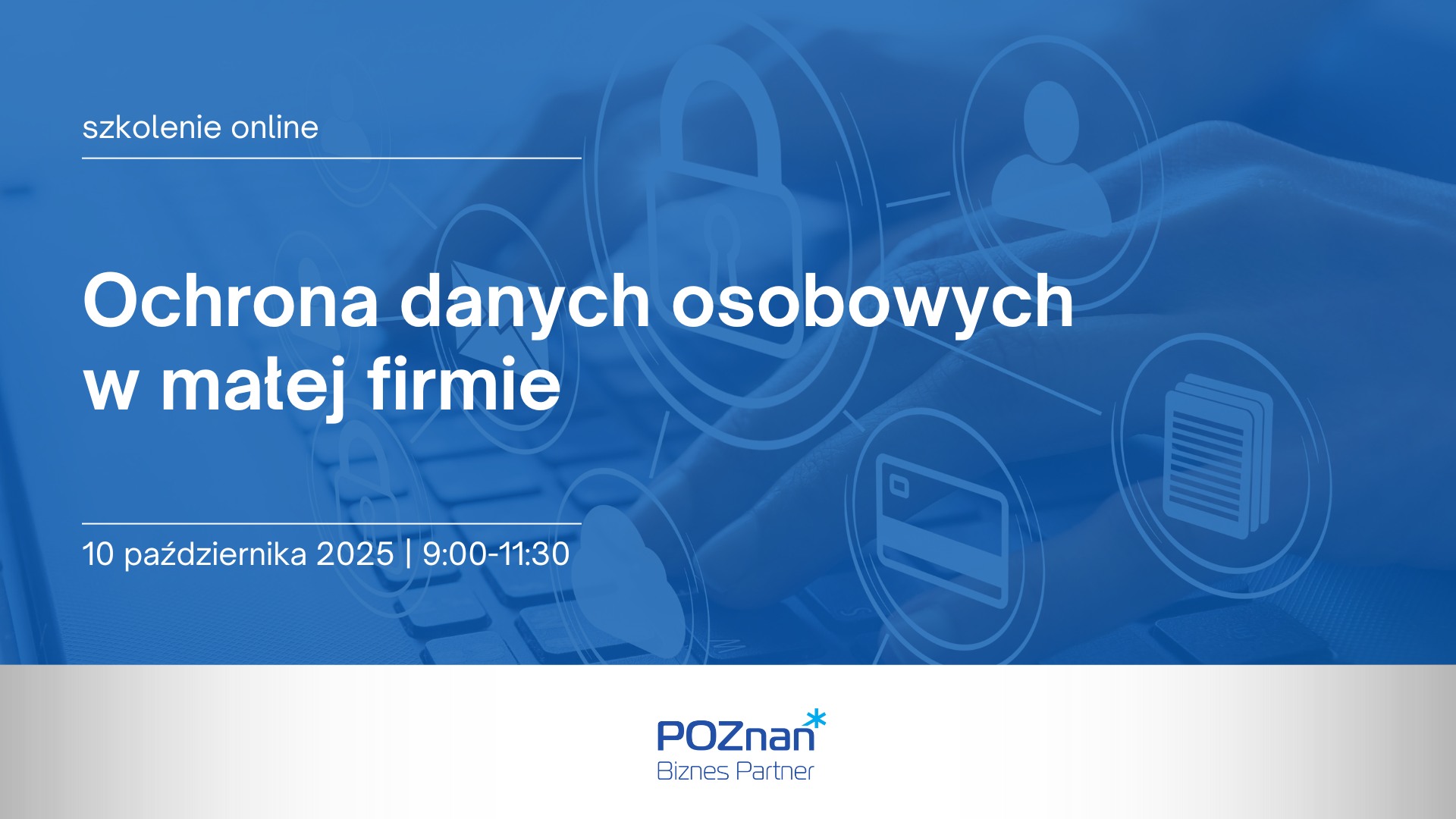 Ochrona danych osobowych w małej firmie Grafika promująca szkolenie Ochrona danych osobowych w małej firmie