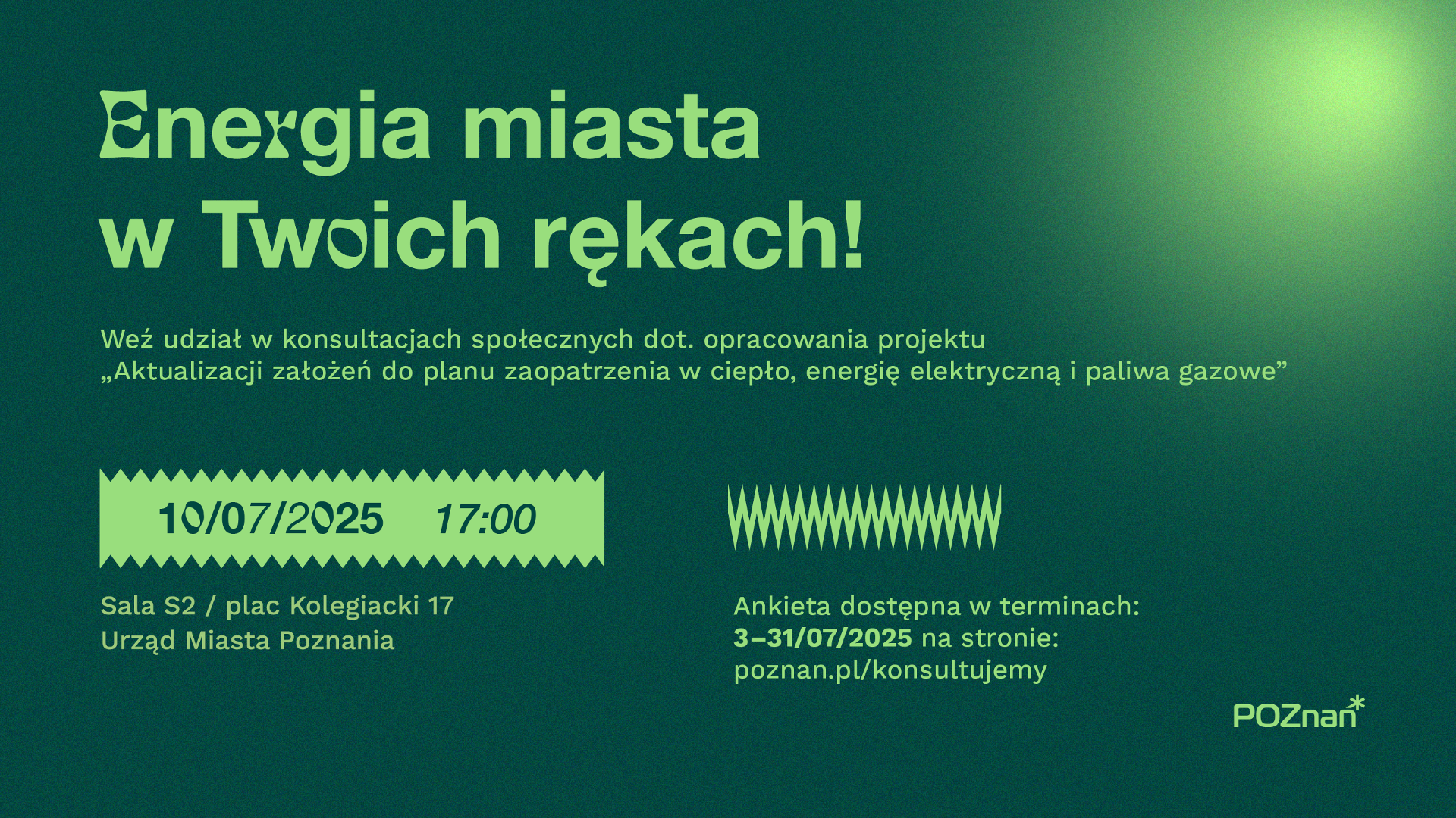 Energia miasta w Twoich rękach Grafika przedstawia podstawowe informacje dotyczące konsultacji społecznych przeprowadzanych w dniu 10.07.2025 r.