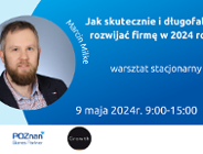 Jak skutecznie i długofalowo rozwijać firmę w 2024 roku