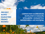 Kalendarium bezpłatnych szkoleń, wykładów i doradztwa biznesowego - Czerwiec 2024