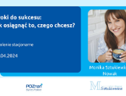 Kroki do sukcesu: jak osiągnąć to, czego chcesz?