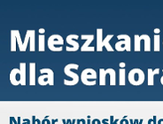 Nabór wniosków do programu "Mieszkanie dla Seniora"