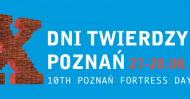 Plakat promujący X Dni Twierdzy Poznania, oraz kiedy się odbywają.
