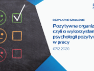 Pozytywna organizacja - czyli o wykorzystaniu psychologii pozytywnej w pracy"