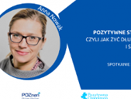 Pozytywne starzenie - czyli jak żyć długo, godnie i szczęśliwie