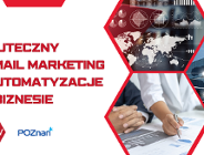 Skuteczny e-mail marketing i automatyzacje w biznesie