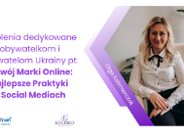 Szkolenia dedykowane obywatelkom i obywatelom Ukrainy pt. Rozwój Marki Online: Najlepsze Praktyki w Social Mediach - podsumowanie