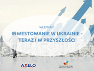 Webinar "Inwestowanie w Ukrainie - teraz i w przyszłości"
