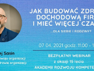 WEBINAR: Jak budować zdrową, dochodową firmę i mieć więcej czasu dla siebie i rodziny?