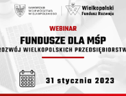 WEBINAR | NOWE DOTACJE I WSPARCIE ZWROTNE DLA WIELKOPOLSKICH PRZEDSIĘBIORSTW