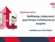 Wellbeing i odporność psychiczna a efektywna praca zespołu