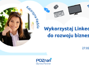 Wykorzystaj LinkedIn do rozwoju biznesu