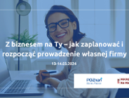 Z biznesem na Ty - jak zaplanować i rozpocząć prowadzenie własnej firmy