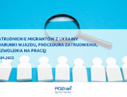 Zatrudnienie migrantów z Ukrainy (warunki wjazdu, procedura zatrudnienia, zezwolenia na pracę)