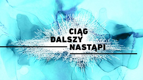 Zdjęcie przedstawia hasło: Ciąg dalszy nastąpi..., umieszczone na niebiesko-białym tle - grafika artykułu