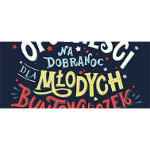 Grafika: "Opowieści na dobranoc dla młodych buntowniczek"