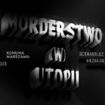 Na czarnym tle biały napis Morderstwo (w) utopii
