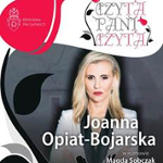 Plakat: Joanna Opiat-Bojarska