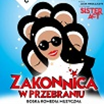 Premiera spektaklu Zakonnica w przebraniu
