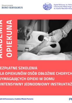 "Akademia opiekuna. Bezpłatne szkolenie dla opiekunów osób obłożnie chorych wymagających opieki w domu".