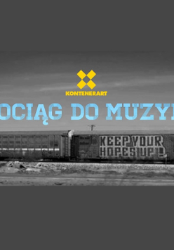 Na banerze wdać zdjęcie, utrzymane w kolorystyce czarno białej, wagonów pociągu z napisem "Keep Your Hopes Up!". Na zdjęcie nałożono żółte logo i nazwę KontenerArt, a pod nim niebieski napis "Pociąg do muzyki".