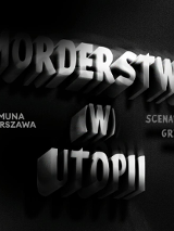 Na czarnym tle biały napis "Morderstwo (w) utopii".