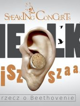 Ucho z korkową zatyczką i napis "Speaking cocnerts, wielka ciszszaa... rzecz o Bethovenie".