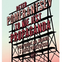 Okładka książki "To nie jest propaganda." Petera Pomerantseva.