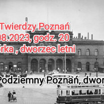 Baner promujący wydarzenie. Nazwa wydarzenia i data, naniesione na zdjęcie dworca kolejowego w Poznaniu.