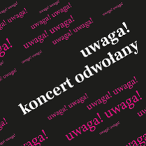 Baner z napisem uwaga koncert odwołany.