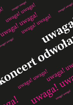 Baner z napisem uwaga koncert odwołany.