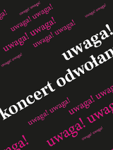 Baner z napisem uwaga koncert odwołany.