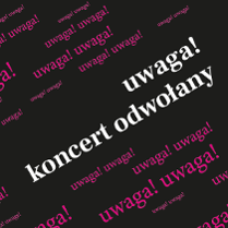 Baner z napisem uwaga koncert odwołany.