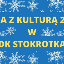 Plakat - Ferie z Kulturą 2026 w DK Stokrotka. Żółty napis na niebieskim tle z białymi śnieżynkami.