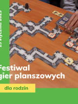 Zdjęcie gry planszowej. Napis o treści festiwal gier planszowych dla rodzin. Informacje o dacie wydarzenia, 15 stycznia 2023 roku.