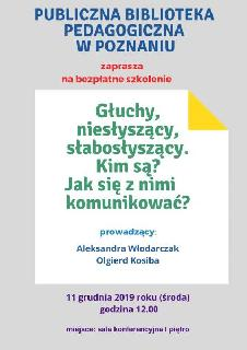 Głuchy, niesłyszący, słabosłyszący. Kim są? Jak się z nimi komunikować? - szkolenie