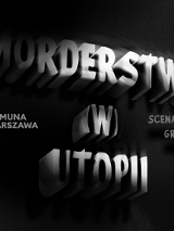 Na grafice na czarnym tle biały napis Morderstwo (w) Utopii.