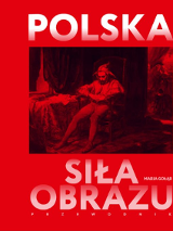 Na grafice Stańczyk Jana Matejki w czerwonej tonacji oraz napis Polska siła obrazu.